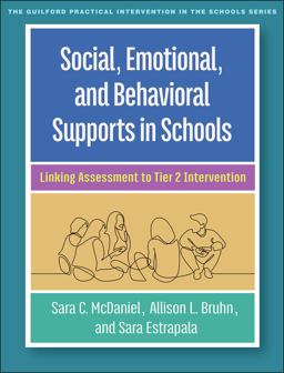 Social, Emotional, and Behavioral Supports in Schools Linking Assessment to Tier 2 Intervention  9781462554171 Front Cover