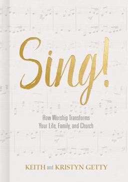Sing! How Worship Transforms Your Life, Family, and Church  9781462742660 Front Cover