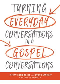 Turning Everyday Conversations into Gospel Conversations:  9781462747849 Front Cover