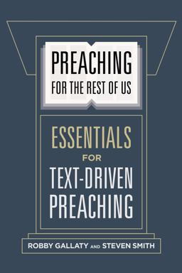 Preaching for the Rest of Us Essentials for Text-Driven Preaching  9781462761623 Front Cover