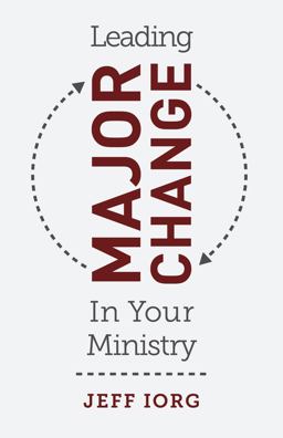 Leading Major Change in Your Ministry  9781462774609 Front Cover
