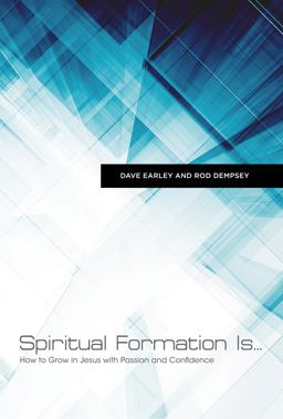 Spiritual Formation Is... How to Grow in Jesus with Passion and Confidence  9781462776757 Front Cover