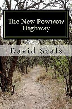 The New Powwow Highway The New Powwow Highway