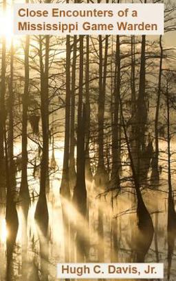 Close Encounters of a Mississippi Game Warden