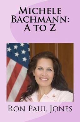 Michele Bachmann: A to Z