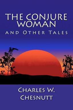 The Conjure Woman and Other Tales