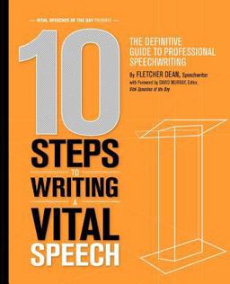 10 Steps to Writing a Vital Speech The Definitive Guide to Professional Speechwriting  9781463742775 Front Cover