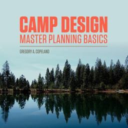 Camp Design: Master Planning Basics  9781463749941 Front Cover