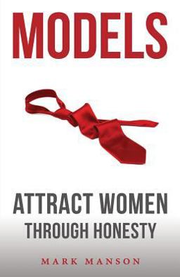 Models Attract Women Through Honesty 1st 9781463750350 Front Cover