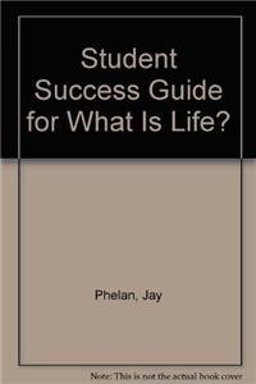 Student Success Guide for What Is Life?