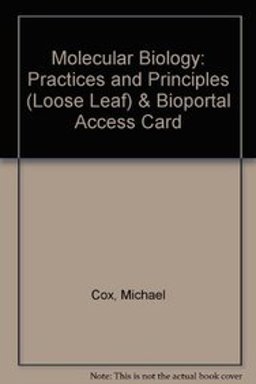 Molecular Biology: Practices and Principles (Loose Leaf) and BioPortal Access Card