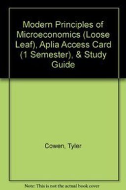 Modern Principles of Microeconomics (Loose Leaf), Aplia Access Card (1 Semester), and Study Guide