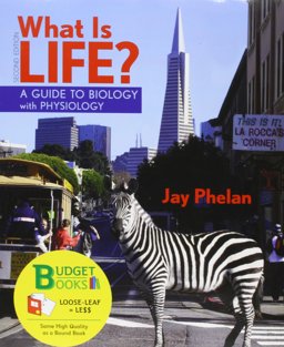 What Is Life? a Guide to Biology W/ Physiology (Loose Leaf), BioPortal Access Card, and Go Guide