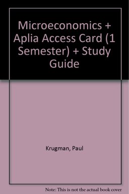 Microeconomics (Loose Leaf), Aplia Access Card (1 Semester), and Study Guide