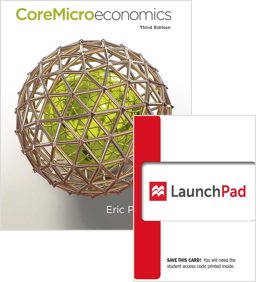 CoreMicroeconomics and LaunchPad 6 Month Access Card