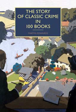 The Story of Classic Crime in 100 Books The Story of Classic Crime in 100 Books