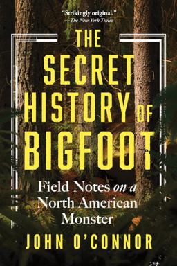The Secret History of Bigfoot