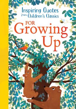 Inspiring Quotes from Children's Classics: for Growing Up