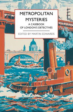 Metropolitan Mysteries: a Casebook of London's Detectives Metropolitan Mysteries: a Casebook of London's Detectives