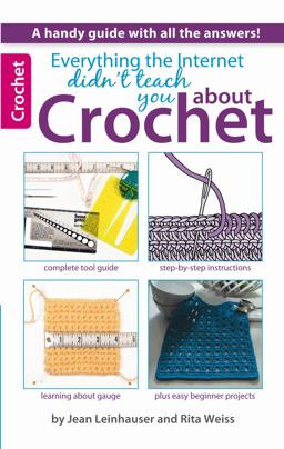 Everything the Internet Didn't Teach You about Crochet