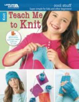 Teach Me to Knit Super Simple for Kids and Other Beginners!  9781464743252 Front Cover