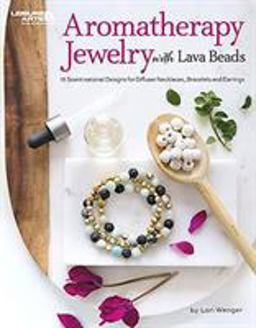 Aromatherapy Jewelry with Lava Beads 15 Scent-Sational Designs for Diffuser Necklaces, Bracelets and Earrings  9781464772566 Front Cover