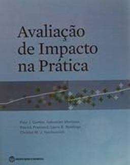 Avaliação de Impacto Na Prática Avaliação de Impacto Na Prática