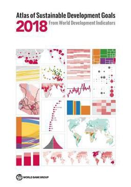 Atlas of Sustainable Development Goals 2018 From World Development Indicators 1st 2018 9781464812507 Front Cover