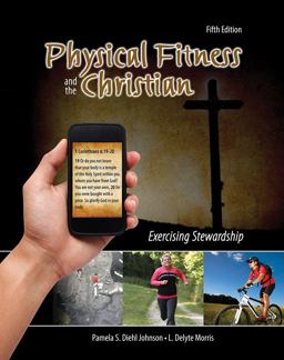 Physical Fitness and the Christian Exercising Stewardship 5th 9781465203106 Front Cover