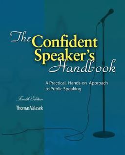 Confident Speaker's Handbook A Practical Hands-On Approach to Public Speaking 4th 9781465211538 Front Cover