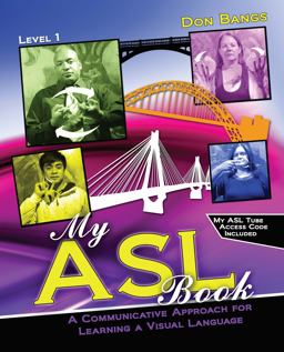 My ASL Book: a Communicative Approach for Learning a Visual Language  9781465229908 Front Cover