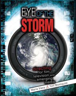 Eye of the Storm Directing for Film, Television, and Emerging Media 1st 2013 Revised  9781465231581 Front Cover