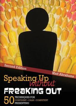 Speaking up Without Freaking Out 50 Techniques for Confident Calm and Competent Presenting 2nd 9781465237385 Front Cover