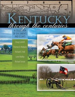 Kentucky Through the Centuries A Collection of Documents and Essays  9781465239167 Front Cover