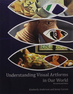 Understanding Visual Artforms in Our World 2nd 9781465240293 Front Cover
