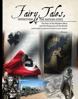 Fairy Tales, Patriotism and the Nation State: the Rise of the Modern West and the Response of the World  9781465246042 Front Cover