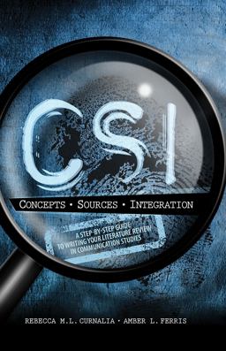 CSI: a Step-By-Step Guide to Writing Your Literature Review in Communication Studies  9781465250568 Front Cover