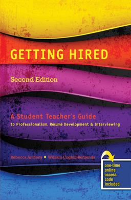 Getting Hired: a Student Teacher's Guide to Professionalism, Resume Development and Interviewing 2nd 9781465251749 Front Cover