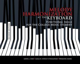 Melody Harmonization at the Keyboard: Functional Skills for the College Music Student 2nd 9781465271488 Front Cover