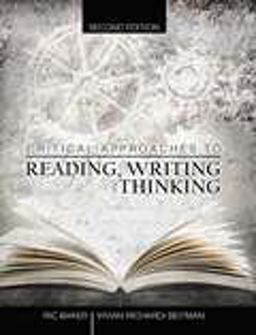 Critical Approaches to Reading Writing and Thinking