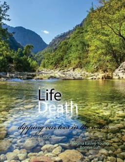 Life/Death: Dipping Our Toes in the Water 2nd 9781465277220 Front Cover