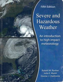 Severe and Hazardous Weather: an Introduction to High Impact Meteorology - Text Alone 5th 9781465278845 Front Cover
