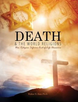 Death and the World Religions: How Religion Informs End-Of-Life Decisions  9781465287946 Front Cover