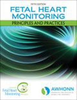 Fetal Heart Monitoring Prinicples and Practices 5th 9781465288424 Front Cover