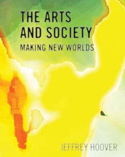Arts and Society: Making New Worlds  9781465288738 Front Cover