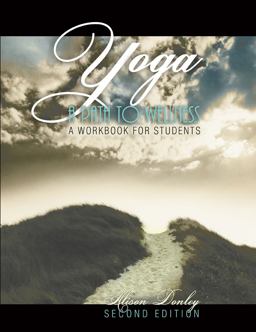 Yoga A Path to Wellness: a Workbook for Students 2nd 9781465288875 Front Cover
