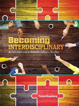 Becoming Interdisciplinary: an Introduction to Interdisciplinary Studies 3rd 9781465289841 Front Cover