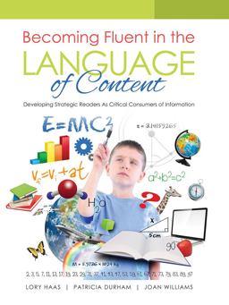 Becoming Fluent in the Language of Content: Developing Strategic Readers As Critical Consumers of Information  9781465292193 Front Cover
