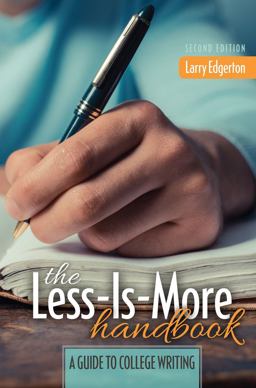 Less-Is-More Handbook: a Guide to College Writing 2nd 9781465298140 Front Cover