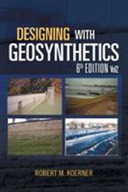 Designing with Geosynthetics - 6th Edition; Vol2  9781465345240 Front Cover